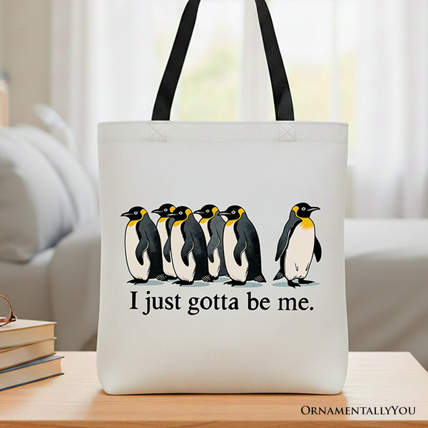 I Just Gotta Be Me Penguin Tote Bag, Funny Self-Love Meme Gift Shopper